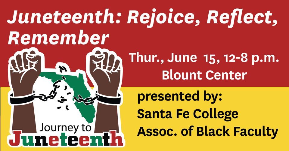 Juneteenth: Rejoice, Reflect, Remember, Santa Fe College Blount Center,  Gainesville, June 15 2023 | AllEvents.in