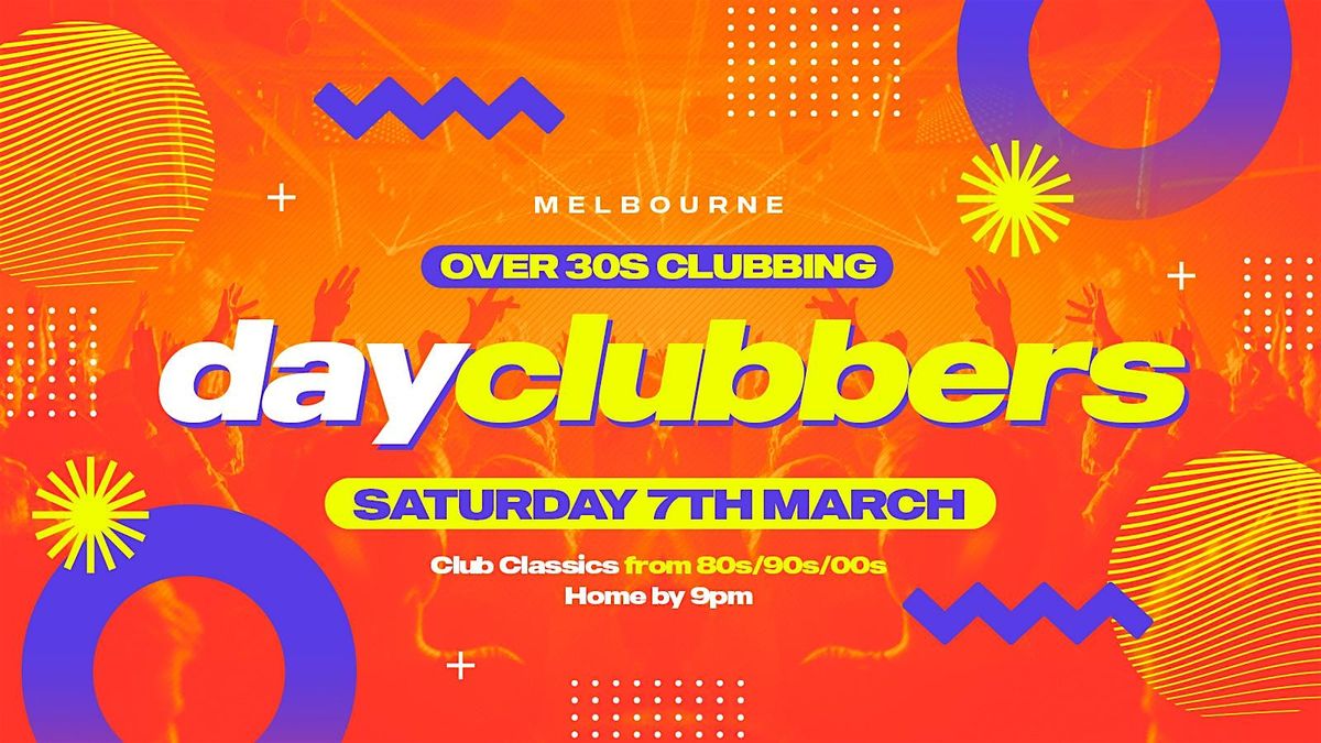 Melbourne - DayClubbers: Over 30s Day Party!, 7 March | Event in Melbourne | AllEvents