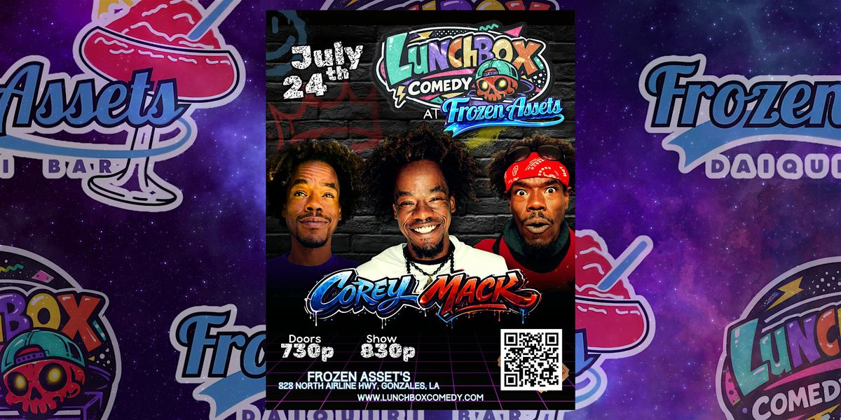 Lunchbox Comedy LIVE at Frozen Assets : Corey Mack, Frozen Assets ...