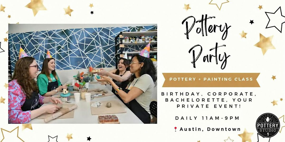 Private Party with Pottery Class PLUS - Austin, 411 Brazos St suite 109 ...