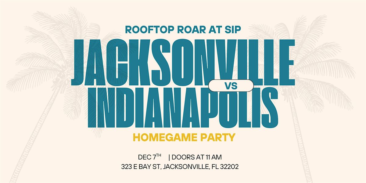 Rooftop Roar at SIP | Jags Home Game Party vs Colts, 7 December | Event in Jacksonville | AllEvents