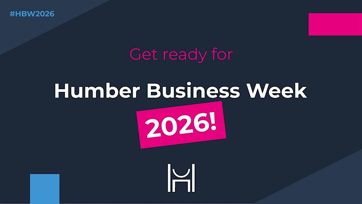 Get Ready for Humber Business Week 2026, 22 January | Event in Kingston upon Hull | AllEvents