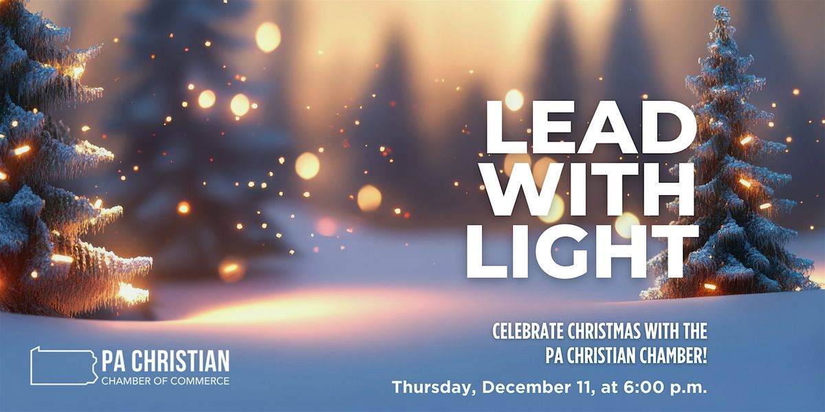 Lead With Light - Christmas with the PA Christian Chamber, 11 December | Event in Mount Joy | AllEvents