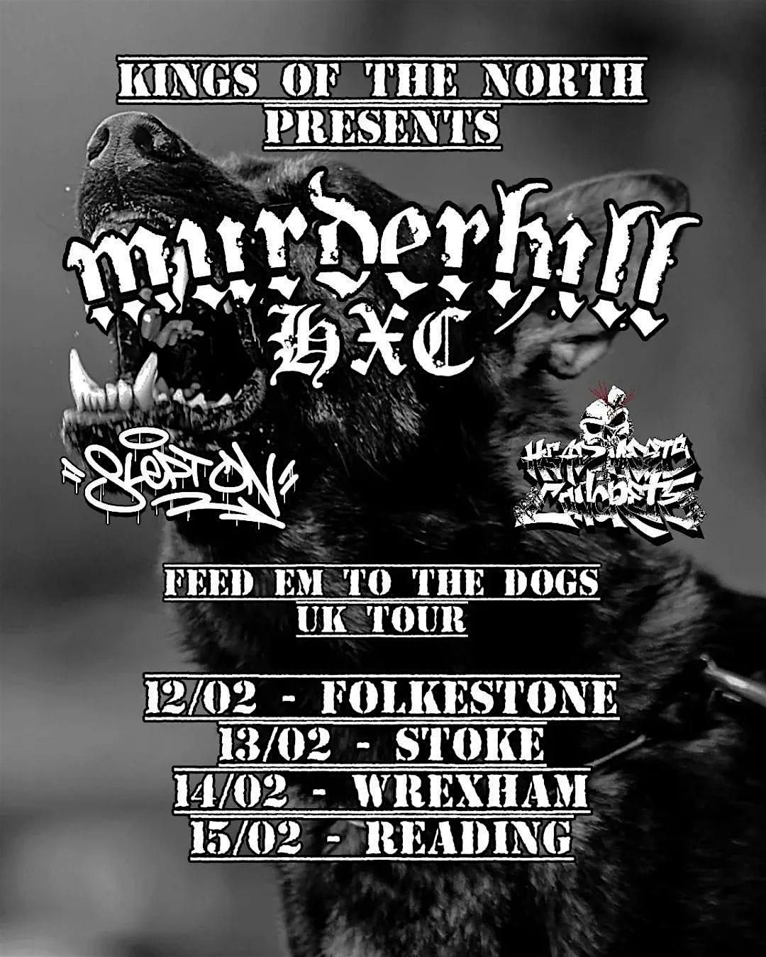 King of the north - Feed em to the Dogs tour |Murderhill, Sleptong +more, 14 February | Event in Wrexham | AllEvents