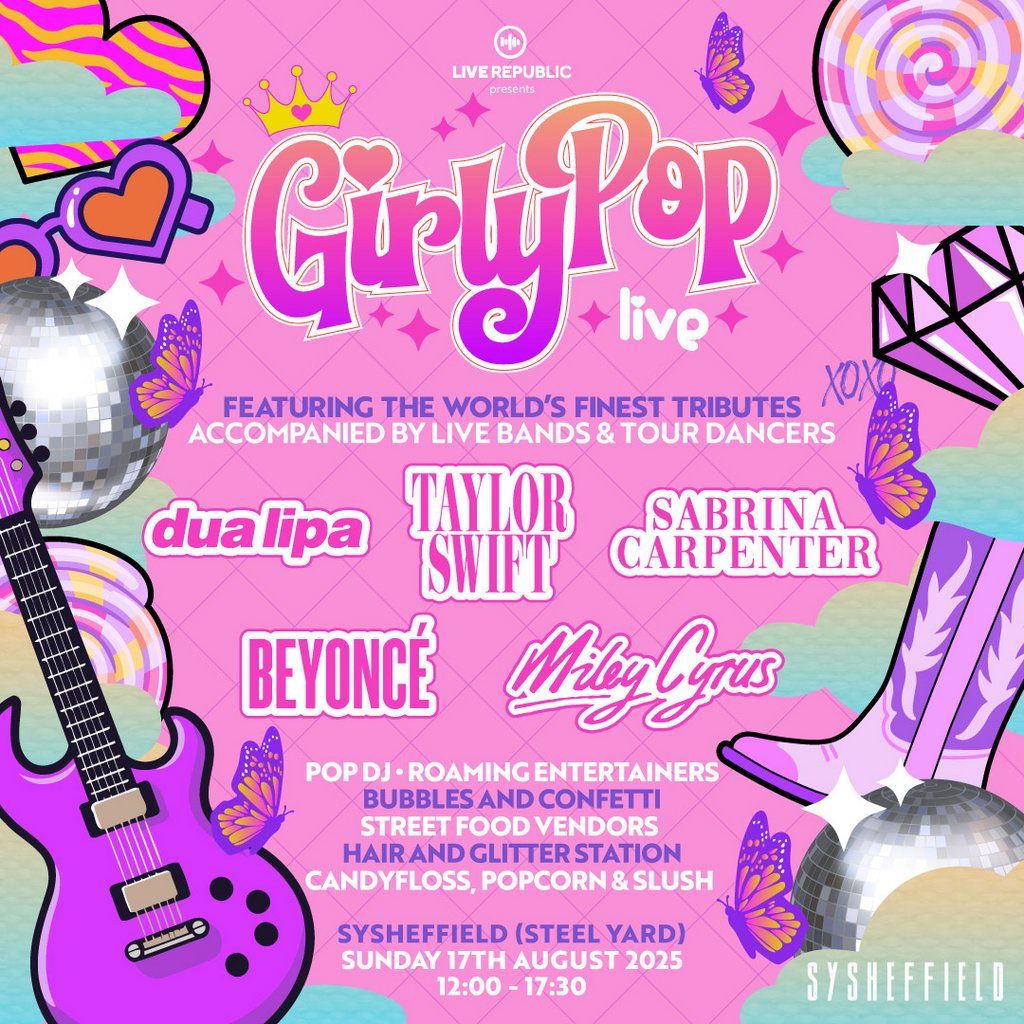 GirlyPop Live 2 | SteelYard, Sheffield | LAST 100 TICKETS!, 17 August | Event in Sheffield | AllEvents