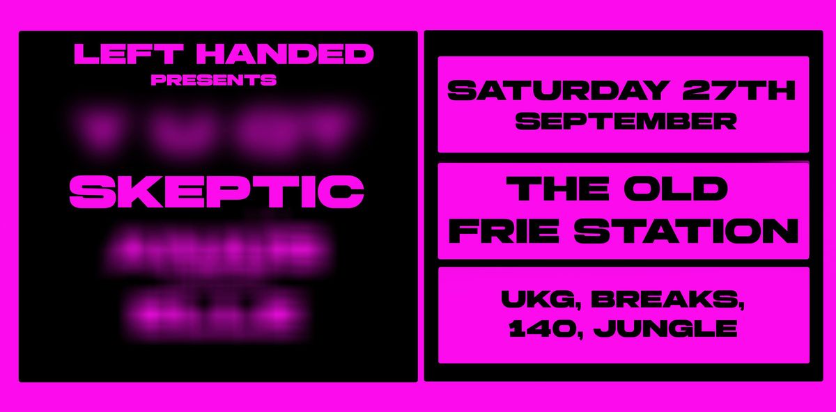 Left handed presents - Skeptic + More TBA, 27 September | Event in Bournemouth | AllEvents