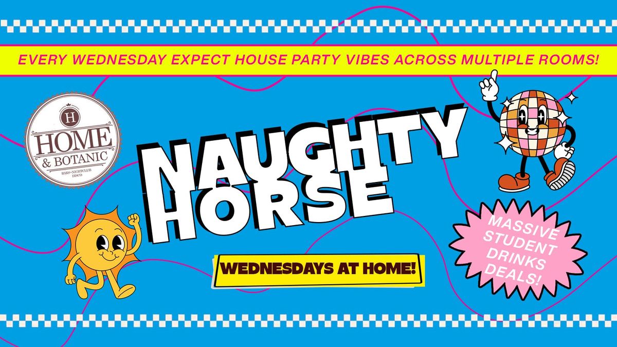 Naughty Horse X Freshers 2025 - STUDENT WEDNESDAYS at HOME! £1 Tickets Now Live!, 17 September | AllEvents