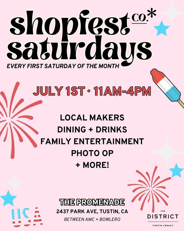 Shopfest Saturdays 4th of July Market, The District at Tustin Legacy
