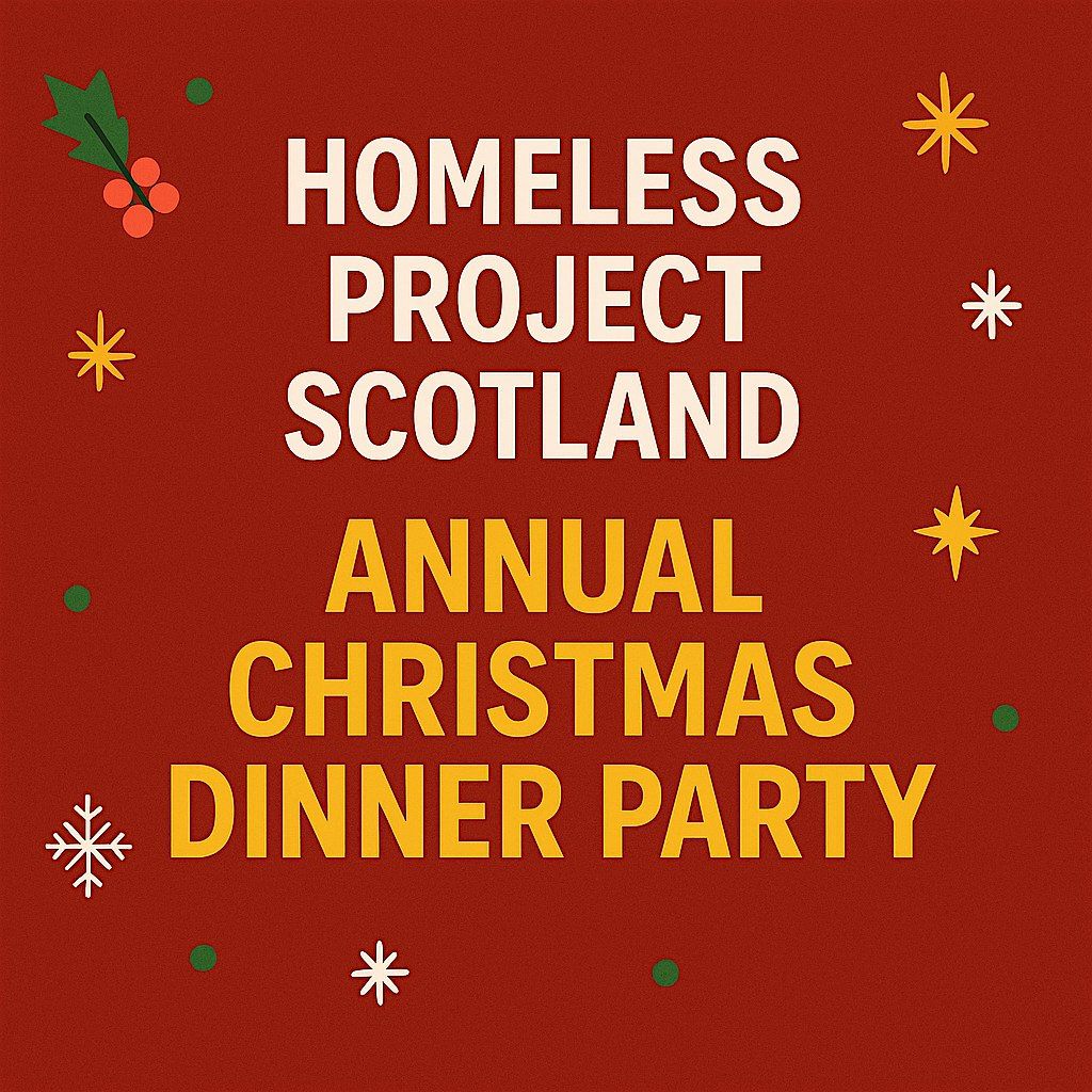 HOMELESS PROJECT SCOTLAND – CHRISTMAS DINNER PARTY 2025