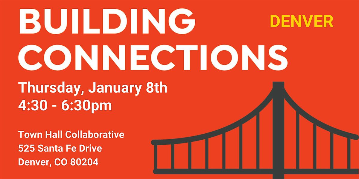 January Building Connections Networking Event (Denver), 8 January | Event in Denver | AllEvents