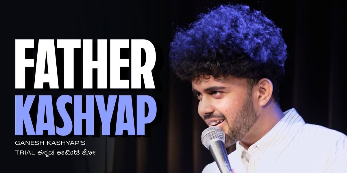 FATHER KASHYAP by Ganesh Kashyap l Kannada comedy
