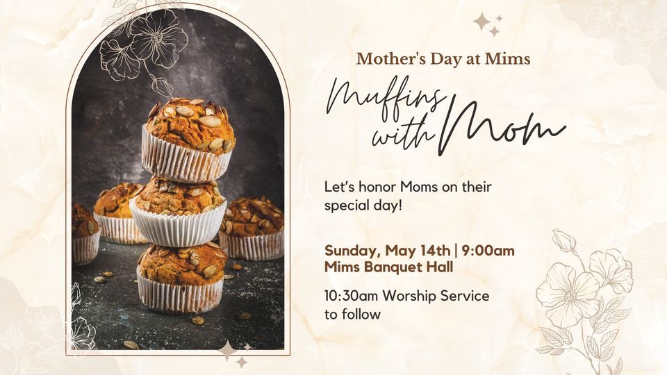 &amp;quot;Muffins with Mom&amp;quot;- Mothers Day at Mims, Mims Baptist Church, Conroe ...