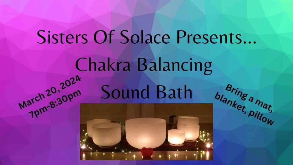 Chakra Balancing Sound Bath, Sisters Of Solace Holistic Healing