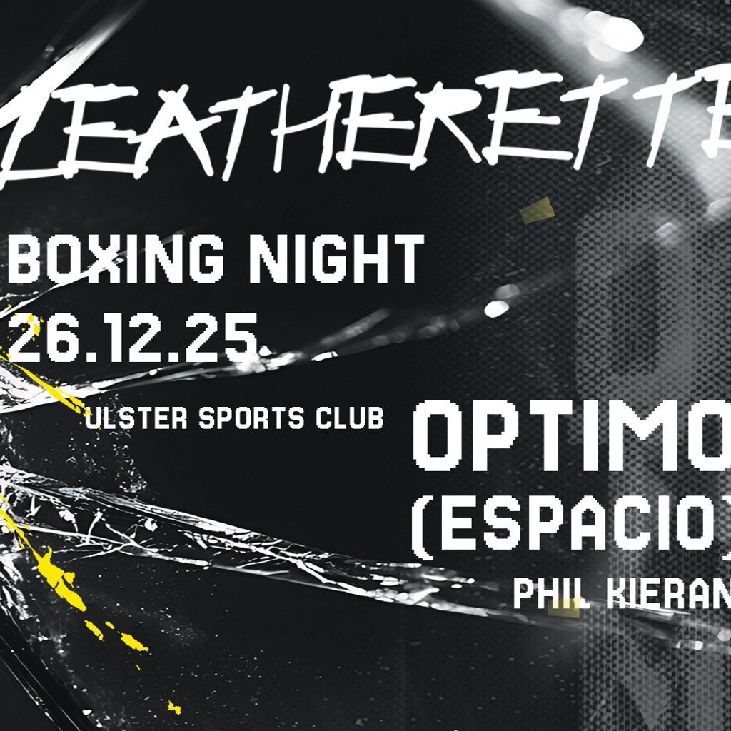Leatherette presents OPTIMO (ESPACIO) + Phil Kieran, 26 December | Event in Belfast  | AllEvents
