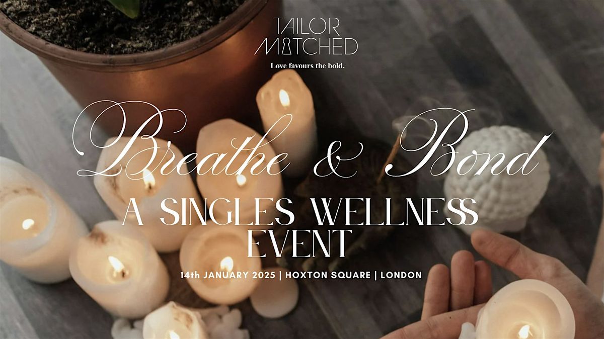 Breathe & Bond | A Singles Wellness Event, 14 January | Event in London | AllEvents