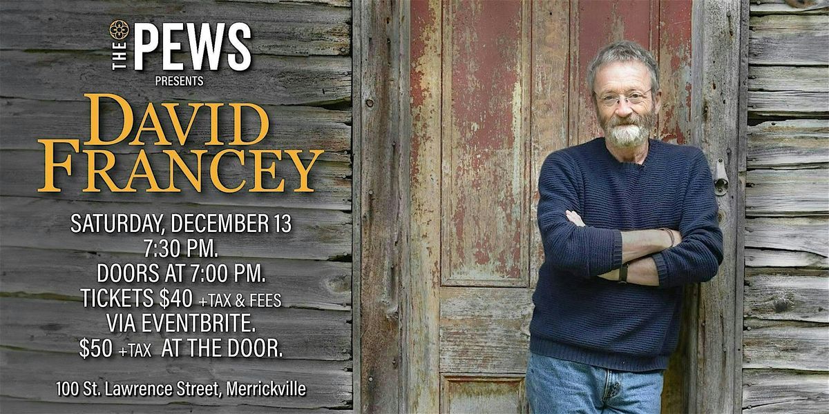 David Francey ~ Live at The Pews., 13 December | Event in Merrickville | AllEvents