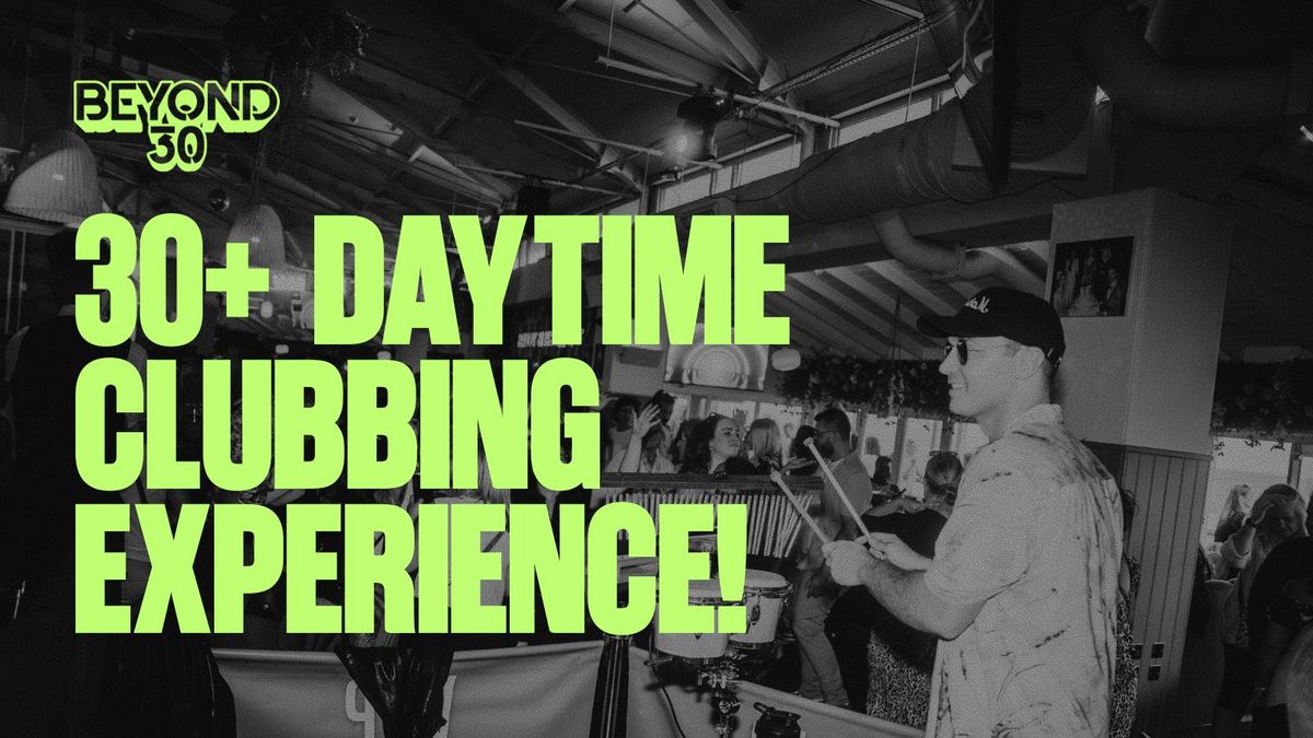 OVER 30s DAYTIME CLUBBING – MAIDSTONE🕺🏽, 30 August | Event in Maidstone | AllEvents
