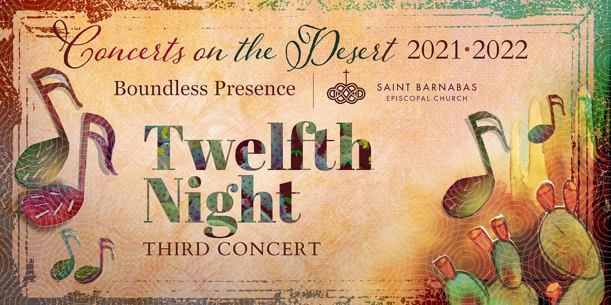Twelfth Night Saint Barnabas On The Desert Episcopal Church Paradise Valley January 5 2022 Allevents In Events In Scottsdale Weekend Of May 5th 2022
