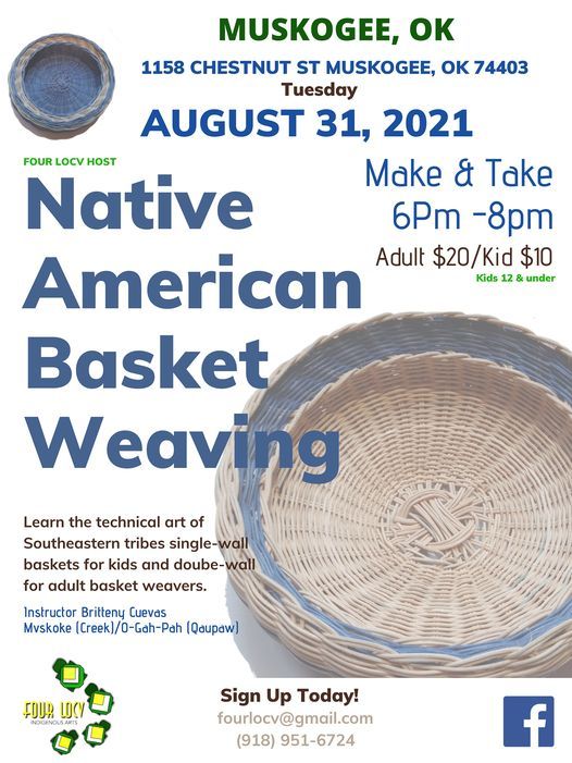 Native American Basket Weaving Class Muskogee Adult/Kid, FOUR LOCV
