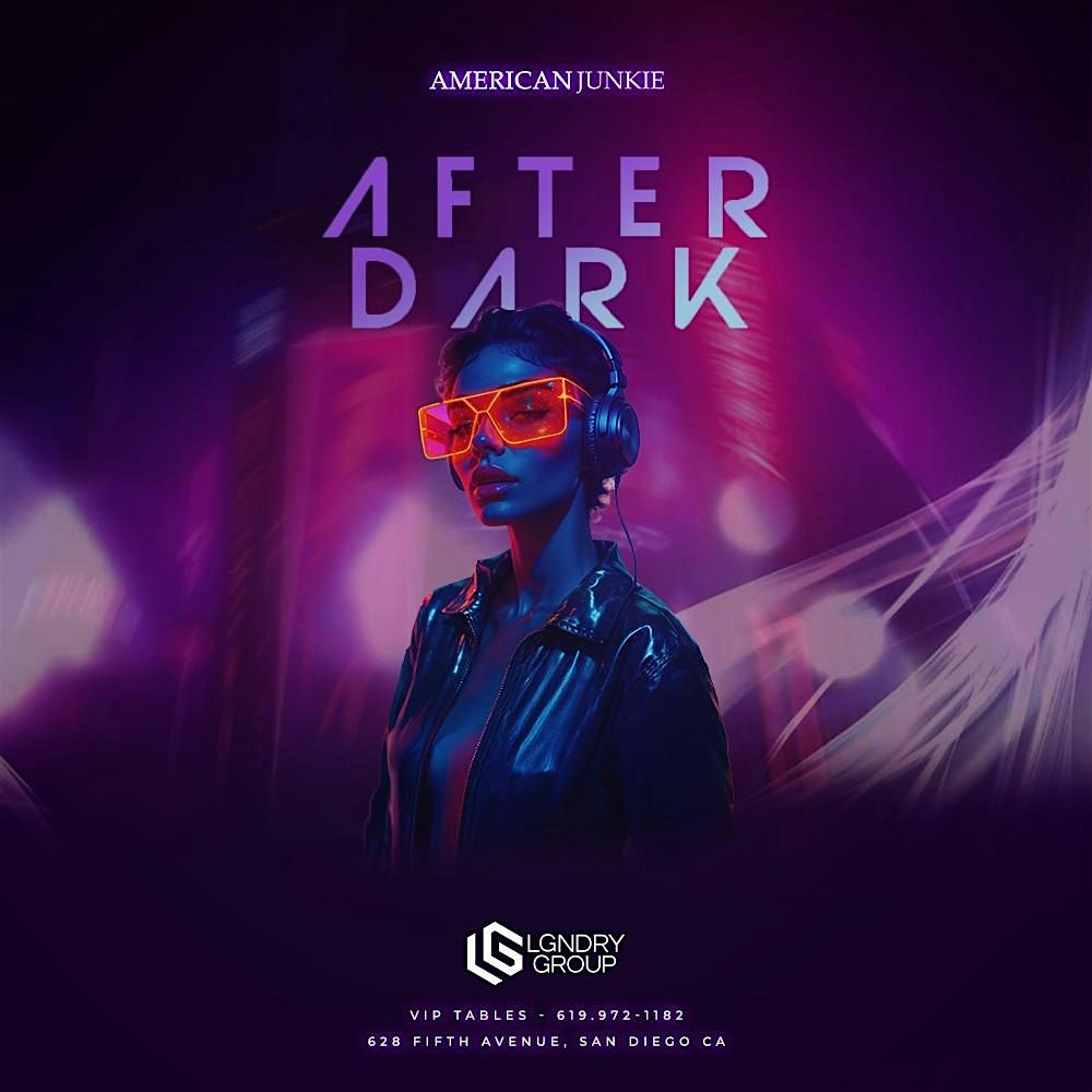 LGNDRY Group Presents: After Dark at American Junkie!, 12 December | Event in San Diego | AllEvents