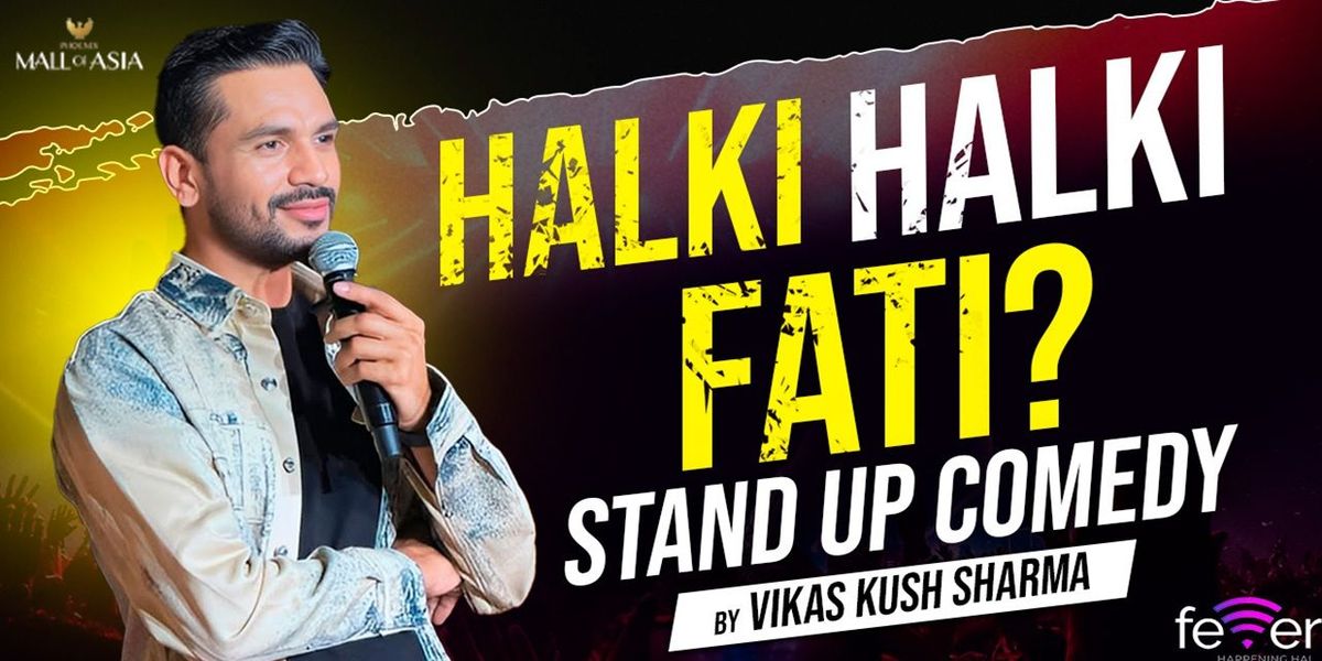 Halki Halki Fati? By Vikas Kush Sharma, 26 July | Event in Bangalore | AllEvents