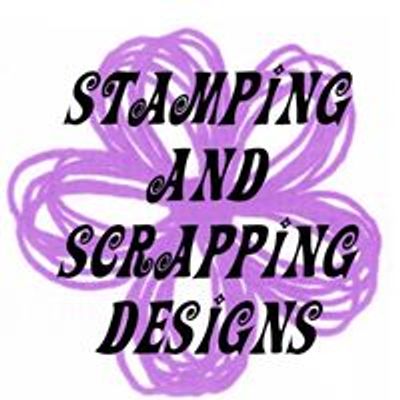 Stamping and Scrapping Designs