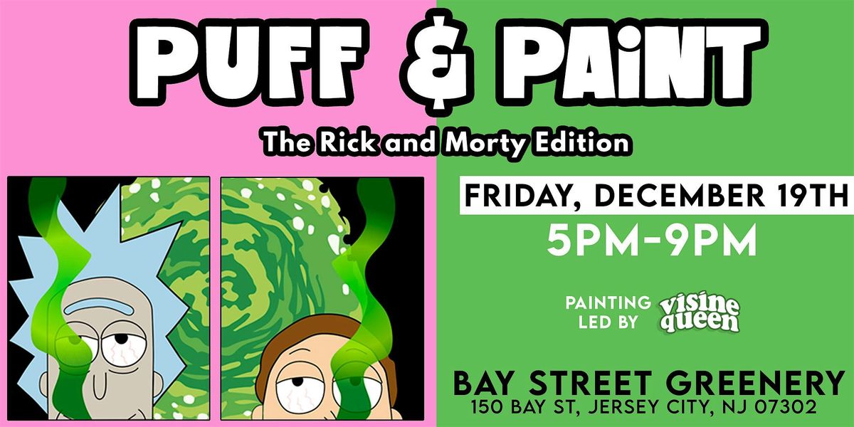 Puff & Paint (Rick and Morty Edition), 19 December | Event in Jersey City | AllEvents