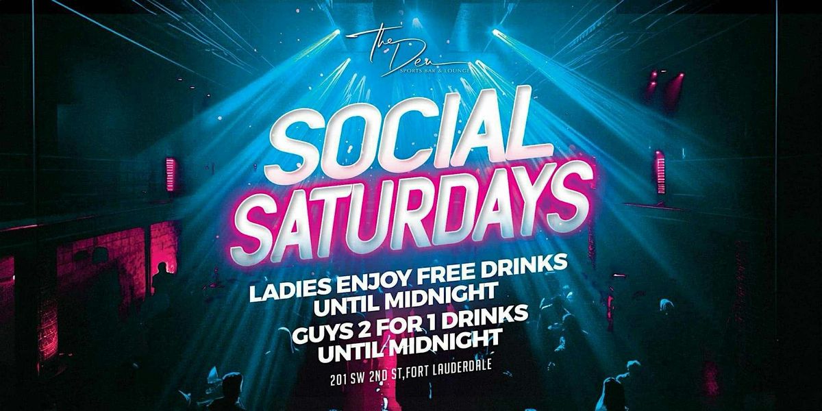 SOCIAL SATURDAYS | DEN LAUDERDALE | Event in Fort Lauderdale | AllEvents