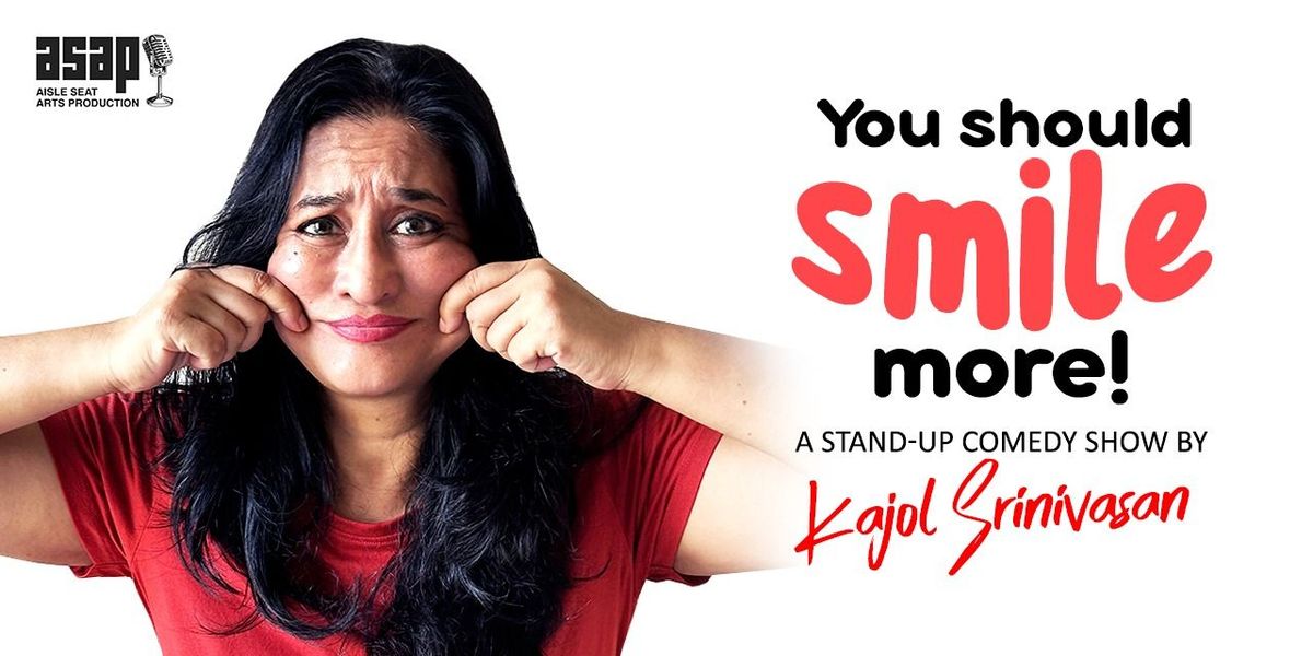You Should Smile More by Kajol Srinivasan, 10 December | Event in Trivandrum | AllEvents