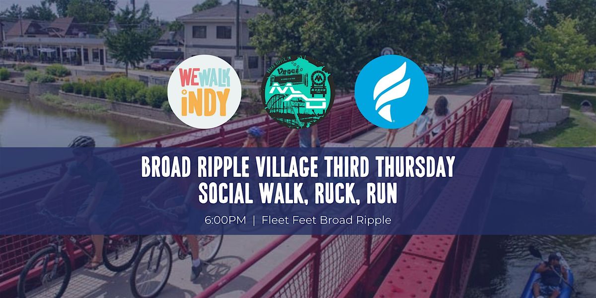 Broad Ripple Village - Third Thursday | Social Walk, Ruck, Run, Fleet ...