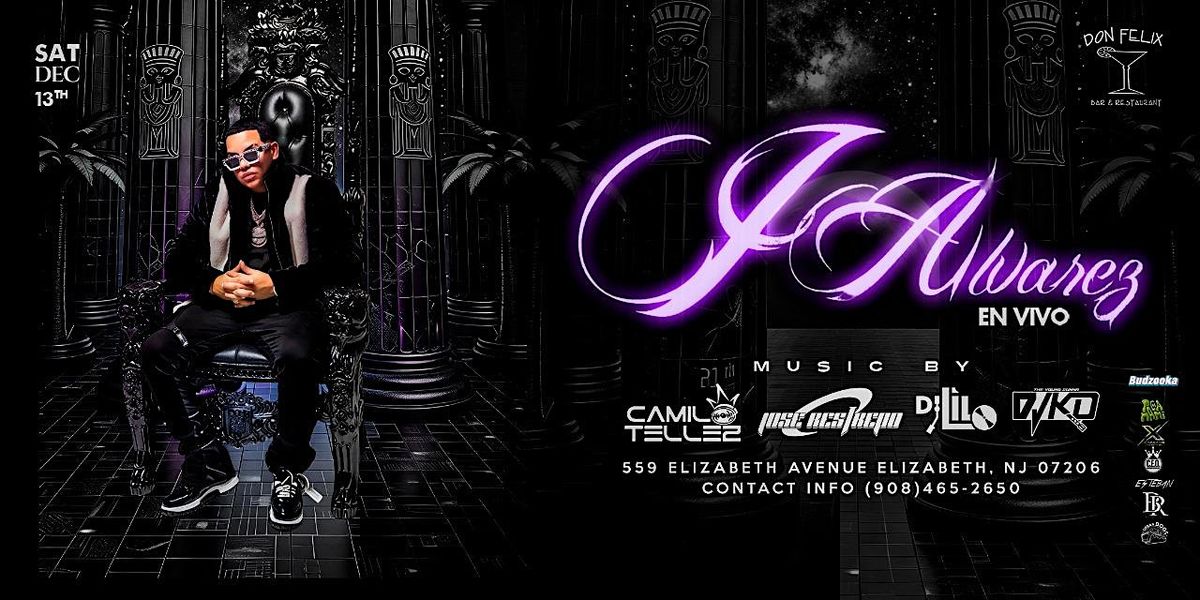 J ALVAREZ DIC 13TH @DONFELIX, 13 December | Event in Elizabeth | AllEvents