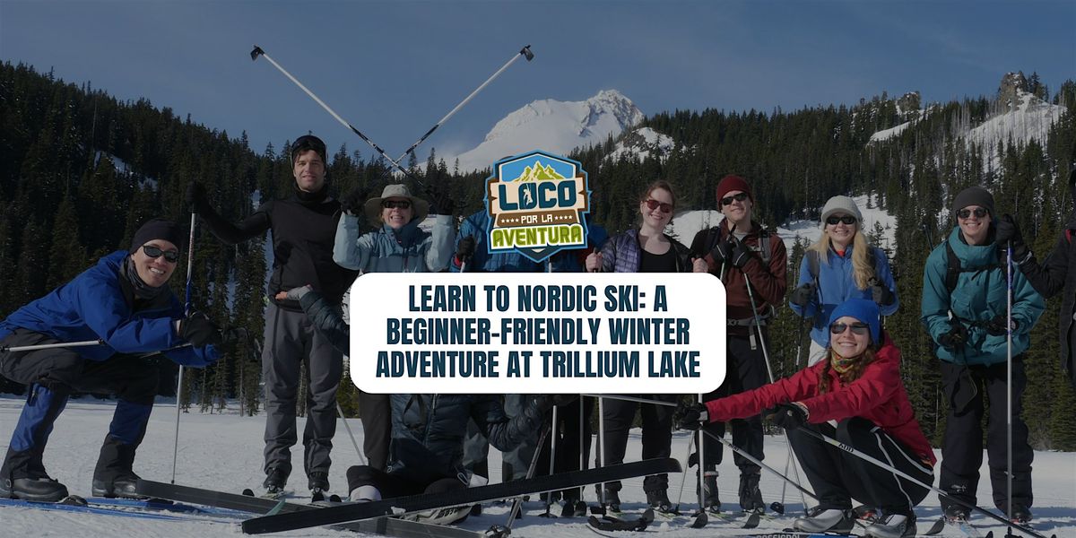 Learn to Nordic Ski: A Beginner-Friendly Winter Adventure at Trillium Lake, 31 January | Event in Government Camp