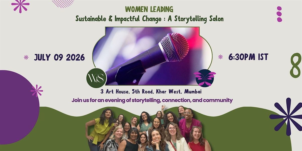 Women Leading Sustainable & Impactful Change: A Storytelling Salon