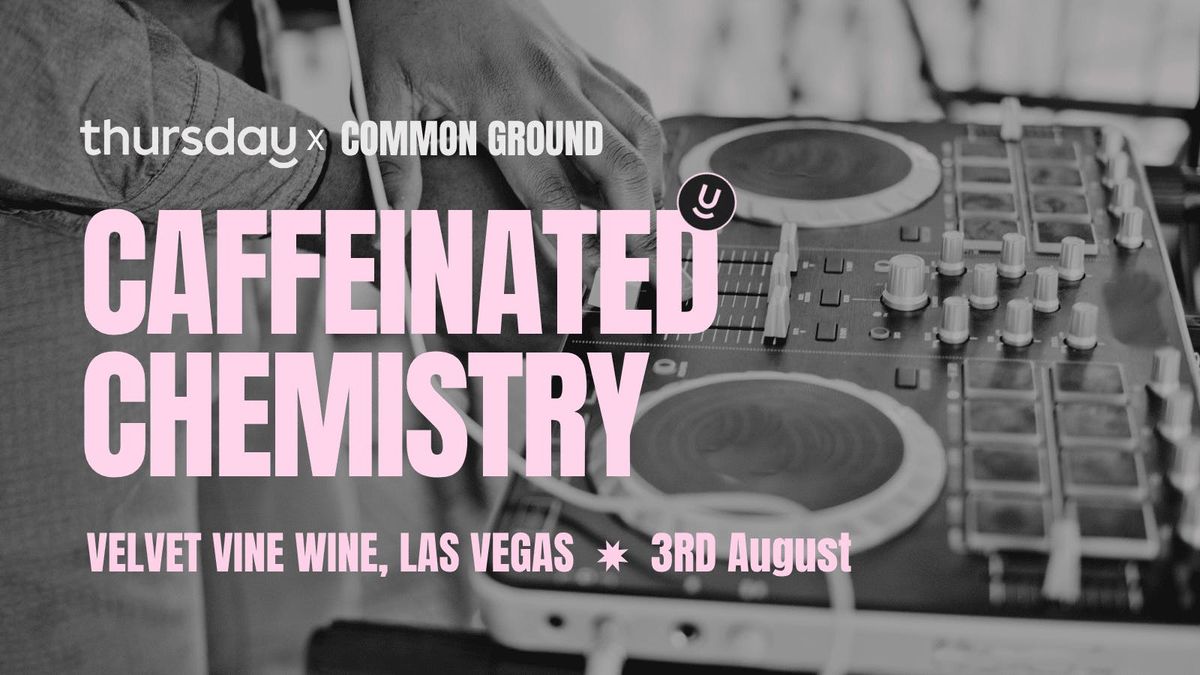 Sunday | Caffeinated Chemistry | Morning Vibes + DJ Set (21+) | Velvet Vine Wine, 3 August | Event in Las Vegas