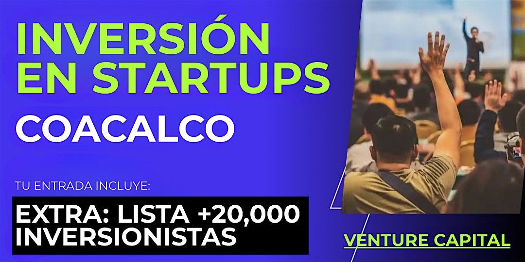 Evento emprendedores Startup: Conecta con inversionistas de Coacalco y el mundo | Event in Atizapán De Zaragoza