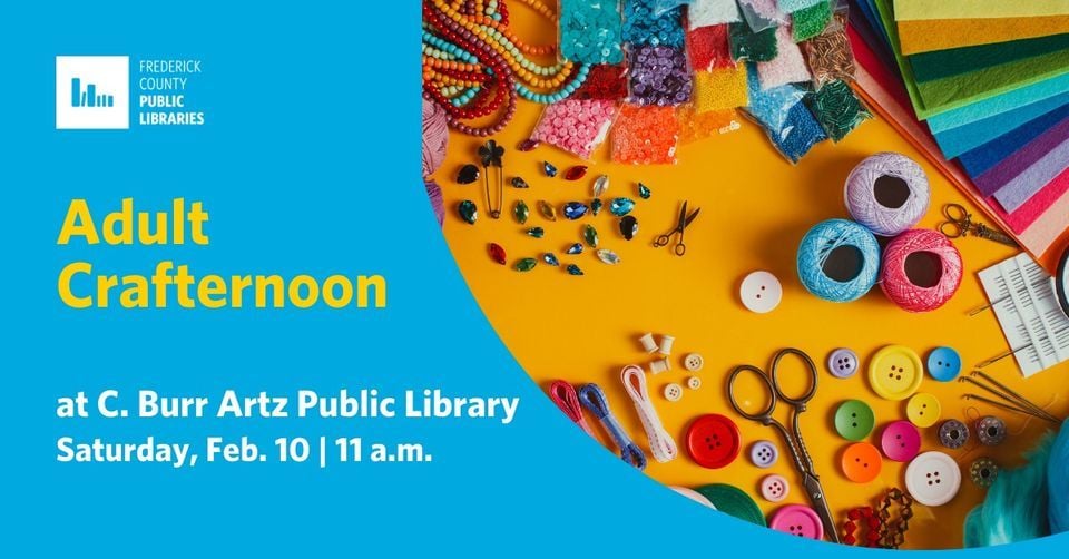 Adult Crafternoon, C Burr.Artz Central Library, Frederick, 10 February