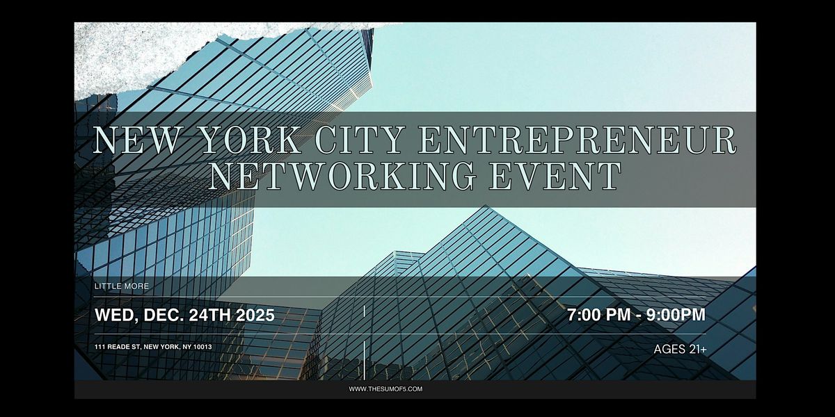 New York City Entrepreneur Networking Event, 24 December | Event in New York | AllEvents