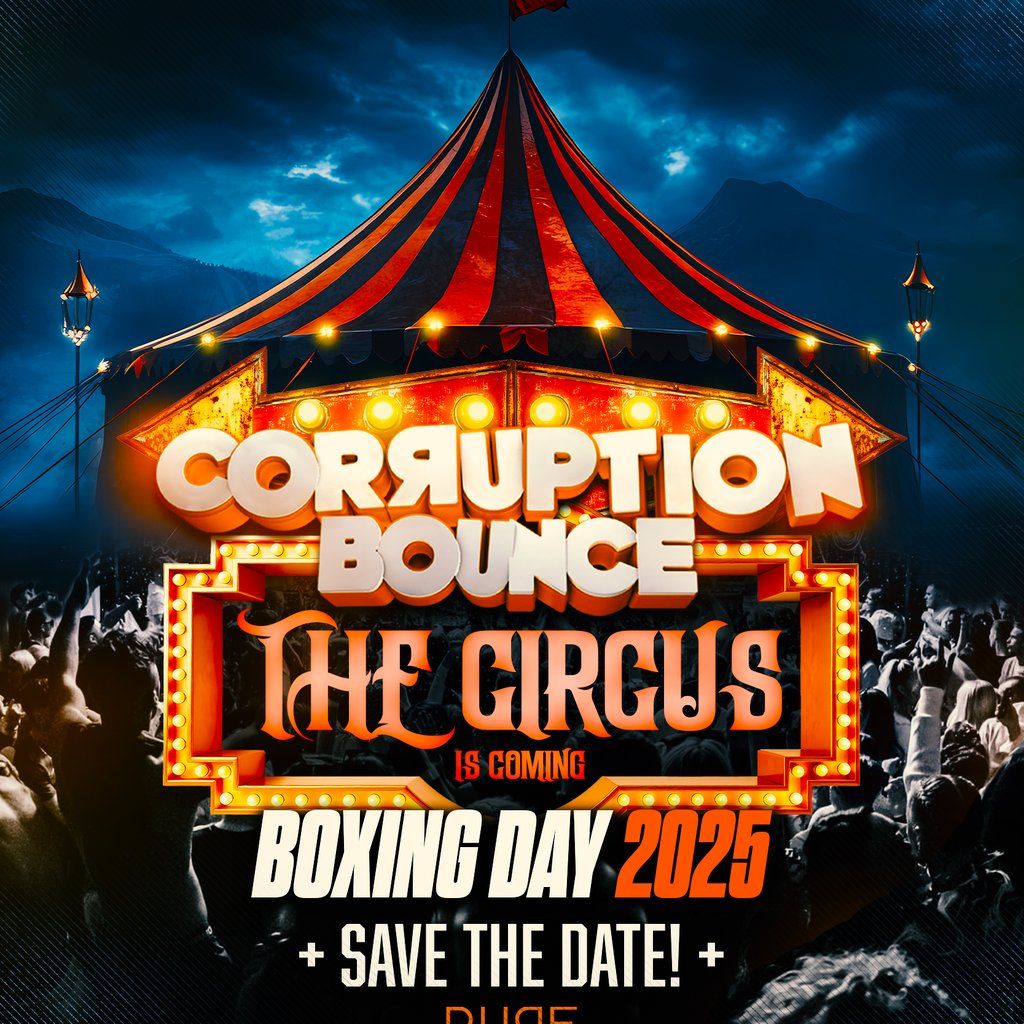 Corruption Bounce The Circus, 26 December | Event in Leigh | AllEvents