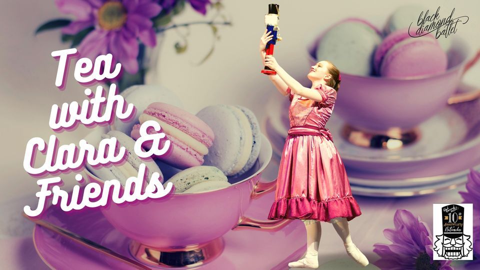 Nutcracker Tea with Clara & Friends, El Campanil Theatre, Antioch