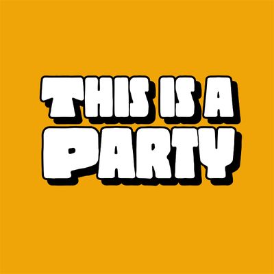 This is a Party!