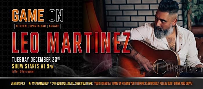 Leo Martinez LIVE at Game On Tuesday December 23rd, 23 December | Event in Sherwood Park | AllEvents