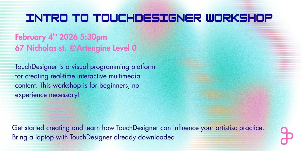 Intro to TouchDesigner Workshop, 4 February | Event in Ottawa | AllEvents