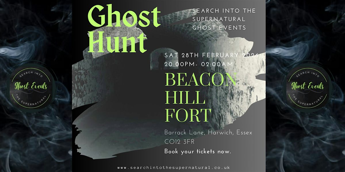 Ghost Hunt At Beacon Hill Fort., 28 February | Event in Harwich | AllEvents