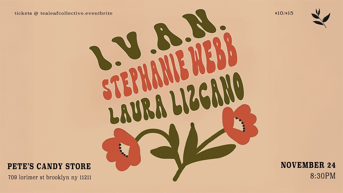 I.V.A.N. / Stephanie Webb / Laura Lizcano | Event in Brooklyn | AllEvents