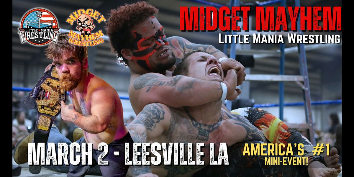 Midget Mayhem / Little Mania Mini Wrestling LIVE! Leesvilla LA (18+)