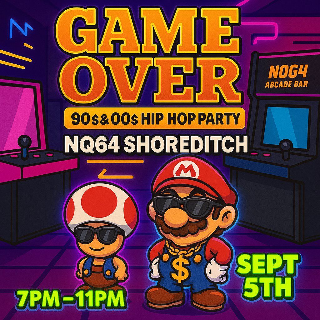Game Over: 90s & 00s Hip Hop Party At NQ64, 5 September | Event in London | AllEvents