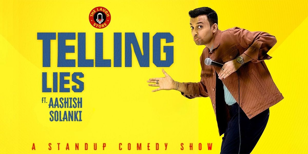 Telling Lies -A Standup Solo by Aashish Solanki