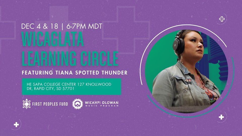 Wicaglata Learning Circle Featuring Tiana Spotted Thunder, He Sapa