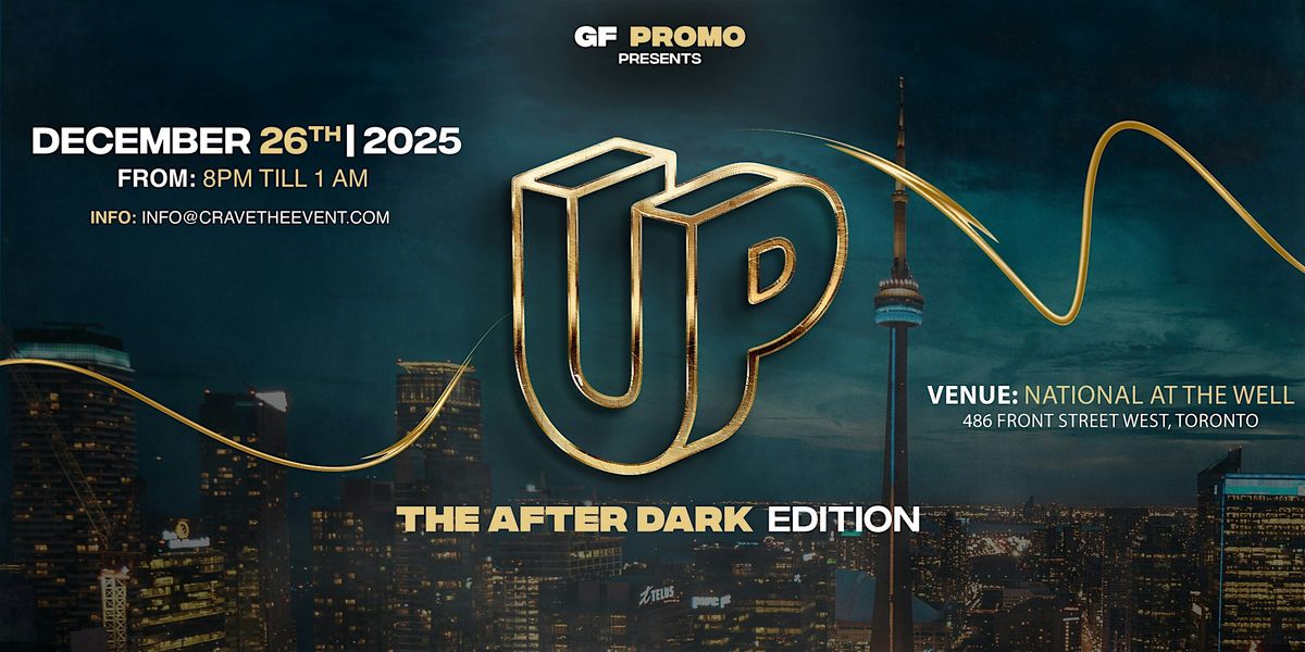 UP - The After Dark Edition, 26 December | Event in Toronto | AllEvents
