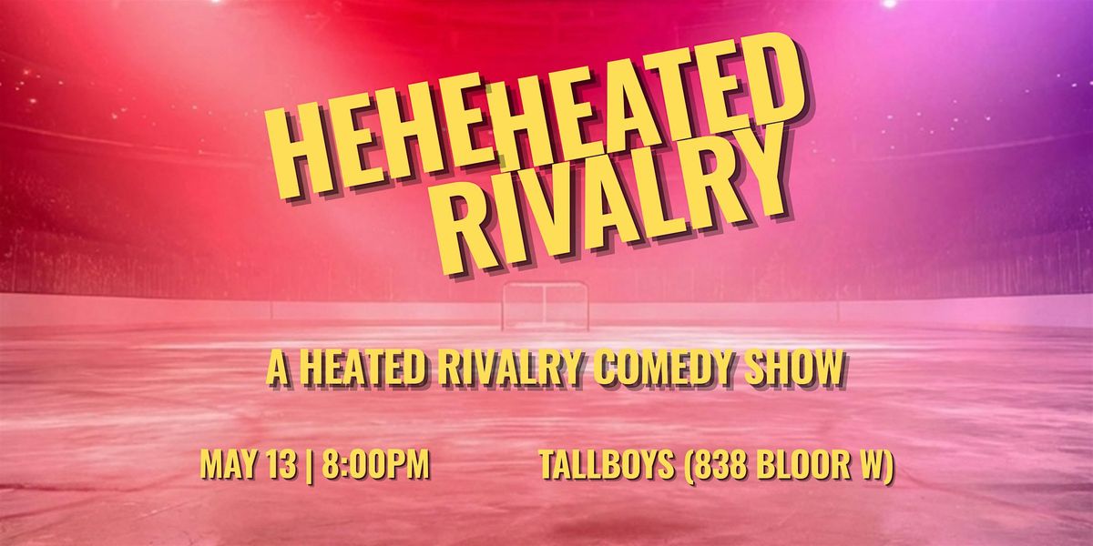 HeHeHeated Rivalry: a Heated Rivalry comedy show in Toronto – May 13 ...